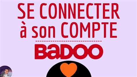 Connexion Badoo : se connecter à mon compte badoo.com